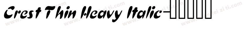 Crest Thin Heavy Italic字体转换